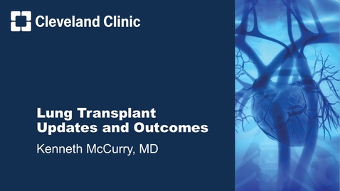 Thumbnail for Lung Transplant Updates and Outcomes