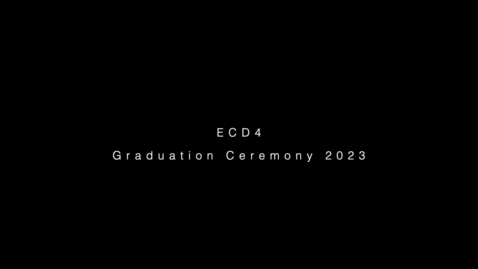 Thumbnail for entry ECD4 graduation ceremony 2023