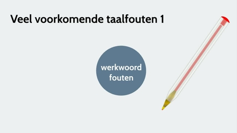 Thumbnail for Schrijfwijzer - 8: Taalfouten a: Werkwoorden