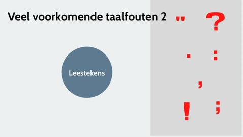 Thumbnail for Schrijfwijzer - 9: Taalfouten b: Leestekens