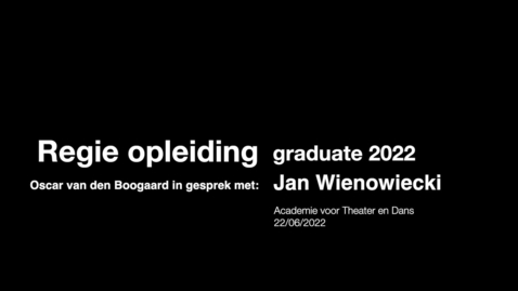 Thumbnail for entry Oscar van den Boogaard in gesprek met Jan Wienowiecki - Regie 2022