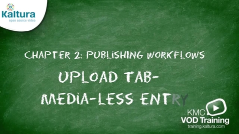 Thumbnail for Media-Less Entry | Kaltura KMC Tutorial