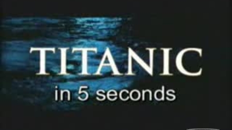 Thumbnail for Titanic in 5 Seconds clip