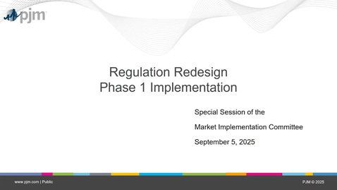 Thumbnail for Market Implementation Committee Special Session:  Regulation Market Design Education