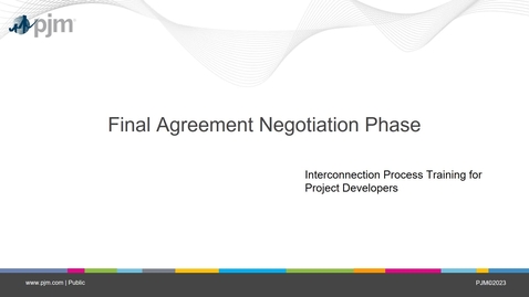 Thumbnail for entry Interconnection Process: Final Agreement Negotiation Phase