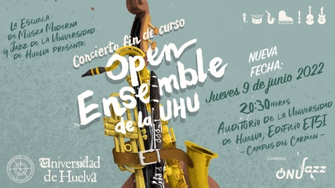 Miniatura para la entrada Concierto fin de curso “Open Ensemble”  de la Escuela de Música Moderna y Jazz de la UHU