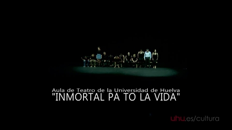 Miniatura para Teatro Universitario: Inmortal pa to la vida