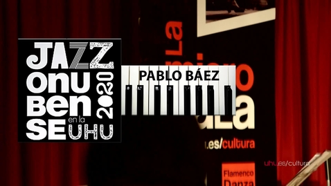 Miniatura para la entrada Jazz onubense de la UHU. Concierto: Pablo Báez