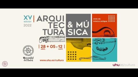 Miniatura para la entrada Presentación XV Ciclo de Música Antigua &quot;Arquitectura y Música 2022&quot;