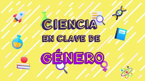 Miniatura para CIENCIA EN CLAVE DE GÉNERO -  INÉS GARBAYO (alumnado)