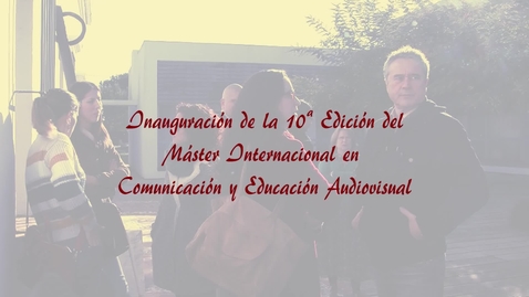 Miniatura para la entrada Inauguración 10ª Edición del Máster Oficial de Comunicación y Educacion Audiovisual 2019/2020