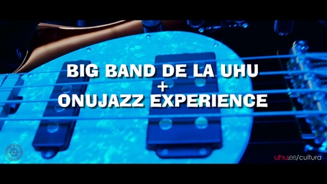 Miniatura para la entrada BIG BAND DE LA UHU + ONUJAZZ EXPERIENCE