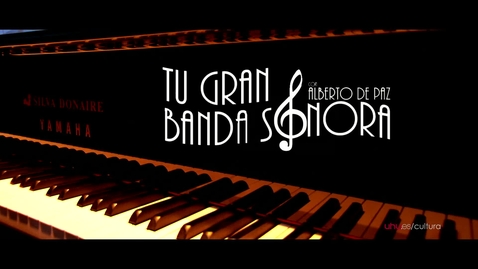 Miniatura para TU GRAN BANDA SONORA CON ALBERTO DE PAZ. UNIVERSIDAD DE HUELVA