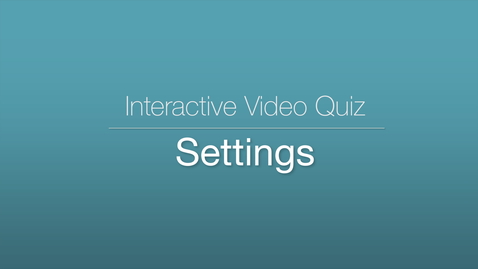 Thumbnail for Interactive Video Quiz - Settings