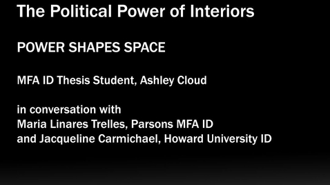 Thumbnail for entry MFA Interior Design Roundtable: The Political Power of Interiors