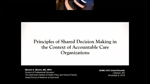 Thumbnail for entry Shared Decision Making in the Context of Accountable Care Organizations