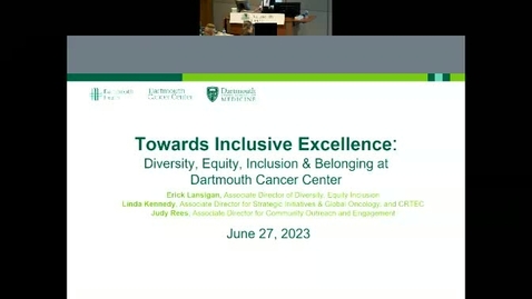 Thumbnail for entry Dartmouth Cancer Center Grand Rounds - Towards Inclusive Excellence