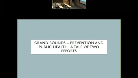 Thumbnail for entry Prevention and Public Health:  a tale of two efforts