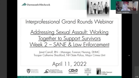 Thumbnail for entry Interprofessional Grand Rounds Webinar - Addressing Sexual Violence: Working Together to Support Survivors (Week 2 - SANE &amp; Law Enforcement)