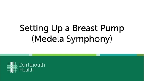 Thumbnail for Video: Setting Up a Breast Pump (Medela Symphony)