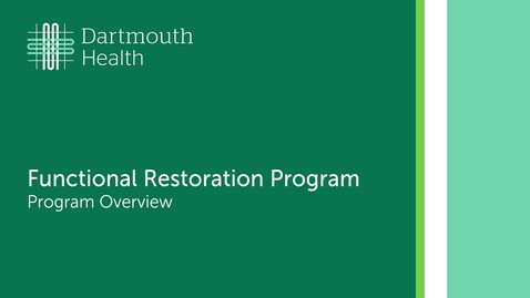 Thumbnail for Functional Restoration Program at DHMC - Overview Functional Restoration Program at DHMC