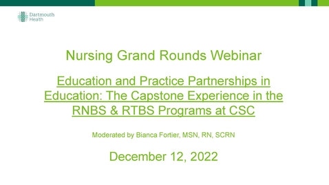 Thumbnail for entry Education and Practice Partnerships in Nursing Education: The Capstone Experience in the RNBS &amp; RTBS Program at CSC