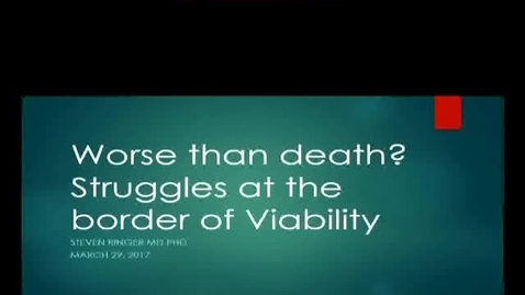 Thumbnail for entry Worse Than Death? Ethical Struggles at the Border of Viability