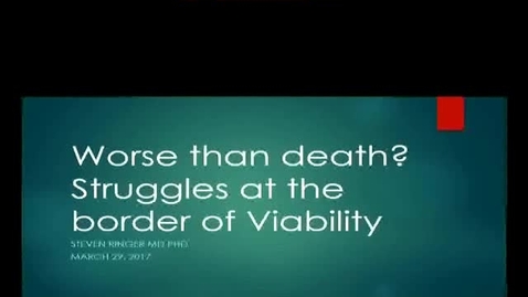 Thumbnail for Worse Than Death? Ethical Struggles at the Border of Viability