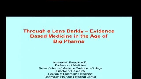 Thumbnail for entry Through the Lens Darkly: Evidence-Based Medicine in the Age of Big Pharma