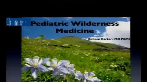 Thumbnail for Pediatric Wilderness Medicine