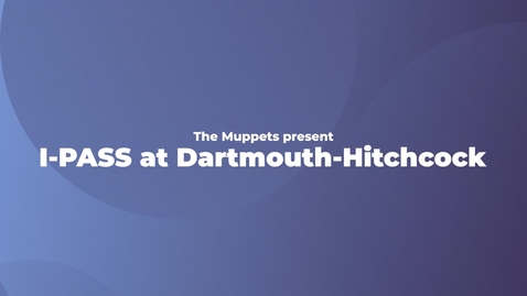 Thumbnail for entry The Muppets Present: I-PASS at Dartmouth-Hitchcock