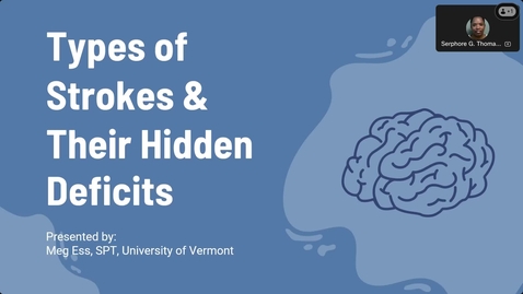 Thumbnail for Monthly Neuroscience Educational Series - Types of Strokes and their Hidden Deficits, Megan Ess, SPT 8-20-2025