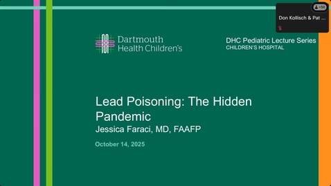 Thumbnail for October 2025 DHC Pediatric Lecture - Lead Poisoning: The Hidden Pandemic