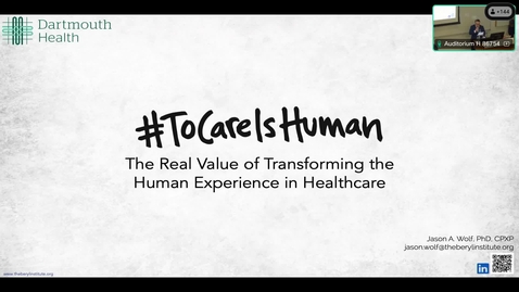Thumbnail for entry To Care is Human: The Real Value of Transforming the Human Experience in Healthcare
