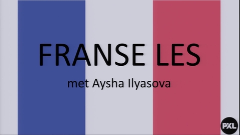 Miniatuur voor invoer Les 4 - Frans - Aysha Ilyasova 