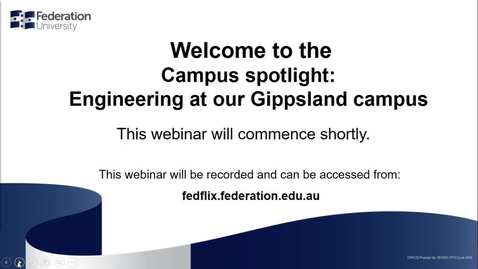 Thumbnail for entry Domestic - Webinar Campus spotlight Engineering at Gippsland campus