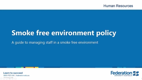 Thumbnail for entry FedUni SmokeFreeEnvironmentPolicy Manager Supervisor guide