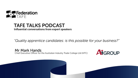 Thumbnail for entry TAFE TALKS - Mr Mark Hands