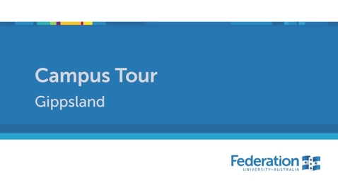 Thumbnail for FedUni Gippsland Campus Tour