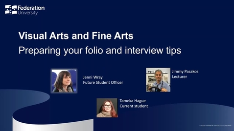 Thumbnail for entry Visual and Fine Arts - Preparing your folio and interview tips - Your Fed Future webinar series - webinar 4