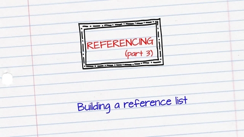 Thumbnail for Referencing - Building a reference list