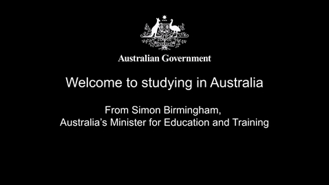 Thumbnail for Minister Birmingham message - Welcome to study in Australia