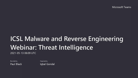 Thumbnail for ICSL Malware and Reverse Engineering Webinar -Threat Intelligence