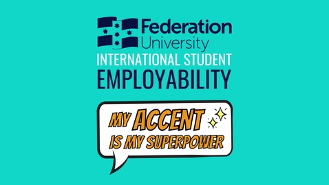 Thumbnail for entry My Accent is My Superpower (Summary) | International Student Employability