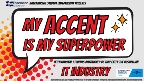 Thumbnail for My Accent is My Superpower (IT) Federation University International Students