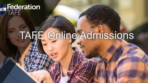 Thumbnail for entry TAFE Online Admissions Portal Overview