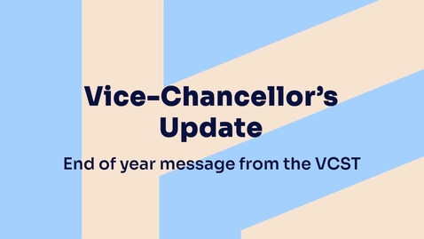 Thumbnail for Vice-Chancellor's Staff Update - Thank you from the Vice-Chancellor’s Senior Team