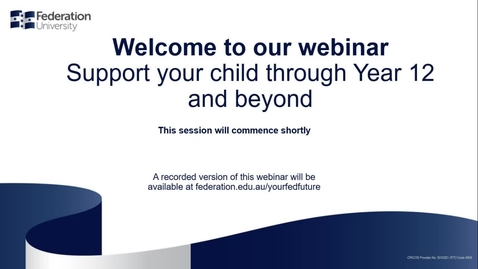 Thumbnail for entry Domestic Webinar: Support your child through Year 12 and beyond