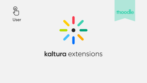 Thumbnail for entry Kaltura LMS Moodle Video Extensions Walkthrough