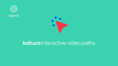 Thumbnail for entry Kaltura Interactive Video Paths Analytics